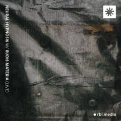 Neural Hypnosis w/ Rudis Materia (Live) | TO-110325