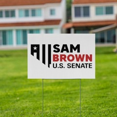 Sam Brown For Senate Yard Sign & Shirt