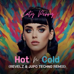 Katy Perry - Hot 'N Cold (Revelz & JUPO Techno Remix)