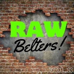 Raw Belters 8