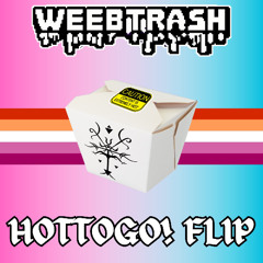 Hot To Go! (WeebTrash Bootleg Flip) [800 Follower Freebie]