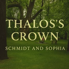 Thalos's Crown - Schmidt and Sophia