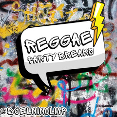 Reggae Party Breaks (Ladyz, Dat Sexy Body, Hice It Up Remix, Culo Dance, Ragged Sharp, C'Mon Baby)