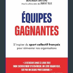 [PDF] ⚡ Équipes gagnantes - S'inspirer du sport collectif français pour réinventer nos organisatio