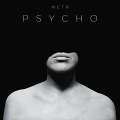 METR - Psycho