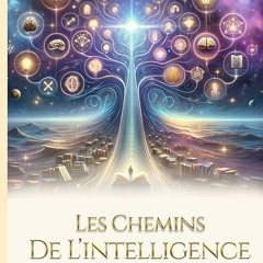 read✔ LES CHEMINS DE L'INTELLIGENCE: DECOUVREZ LES FORCES DE L'ESPRIT HUMAIN (French