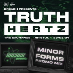 Breach X Truth Hertz Promo Mix - Minor Forms