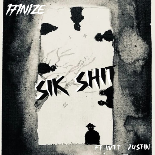 Sik shii ( Feat Wtf_Justin)