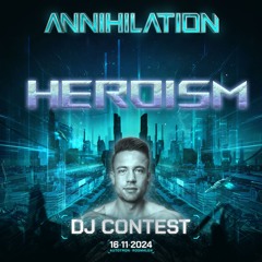 Annihilation 2024 DJ Contest Mix By HEROISM