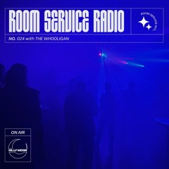 Room Service Radio 024 w/ The Whooligan