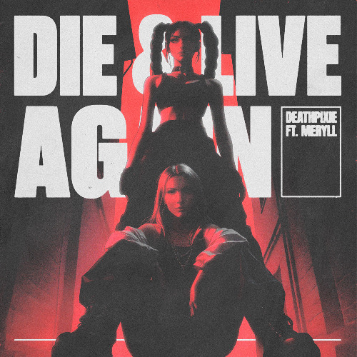 DEATHPIXIE, MERYLL - DIE & LIVE AGAIN