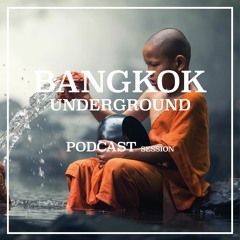 Bangkok Underground Podcast 009 - Felix E