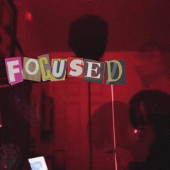 Focused - Prod @dannyftw1
