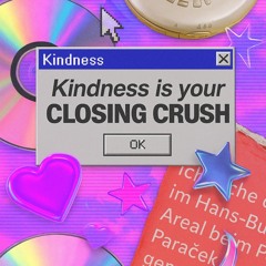 Kindness is your Closing Crush || Paraçek Mainfloor Closing Hans-Bunte-Areal