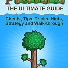 Read pdf Terraria: The Complete & Ultimate Guide - Cheats, Tips, Tricks, Hints, Strategy and Walk-th
