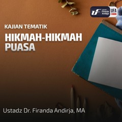 Hikmah - Hikmah Puasa - Ustadz Dr. Firanda Andirja M.A