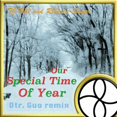 Our Special Time of Year (Dtr. Guo remix)