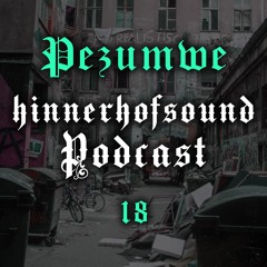 HINNERHOFSOUND Podcast # 18 - Pezumwe