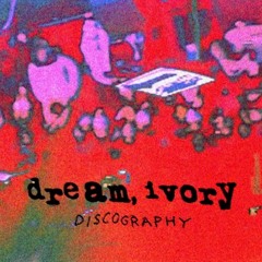 Dream, Ivory: Discography