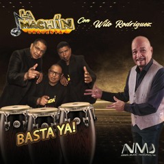 " Basta Ya " La Machín Orquesta Con Wito Rodriguez
