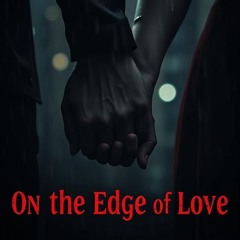 On the Edge of Love
