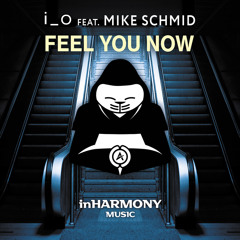 i_o feat. Mike Schmid - Feel You Now