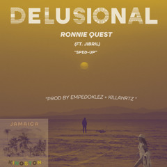 Delusional  (Sped-up Version) - Ronnie Quest (ft. Jibril) (Prod. By Greekwavs)