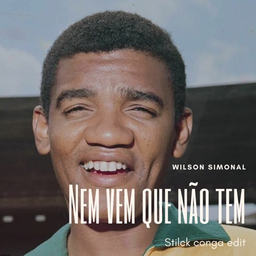 SIMONAL - NEM VEM QUE NAO TEM ( STILCK CONGA EDIT )
