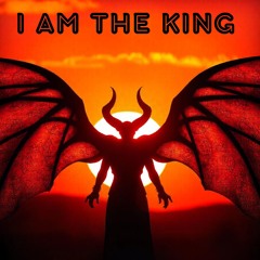 I Am The King