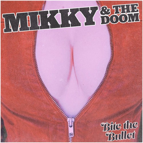 Mikky & the Doom "Bite the Bullet"