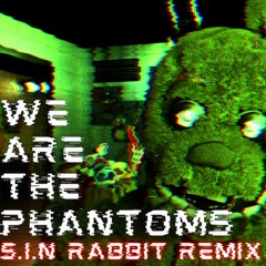 We Are The Phantoms (Remix)