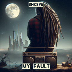 Shkspr - My Fault