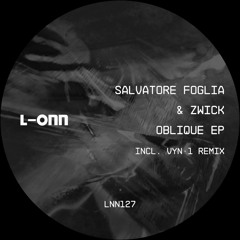 344# PREMIERE: Salvatore Foglia & Zwick - Oblique (VYN•1 Percussive Mix) [L-ONN Records]