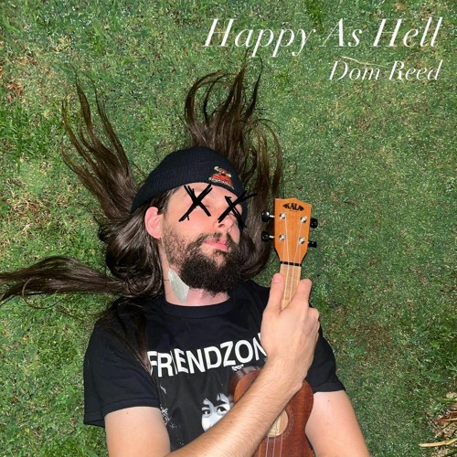 Dom Reed - Happy As Hell