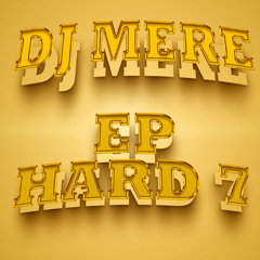 DJ MERE - HARD EP7