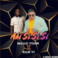 Braulio Fogon Ft. Bulin 47 - Ahi Si Si Si  - DjVivaEdit Dembow Intro+Outro