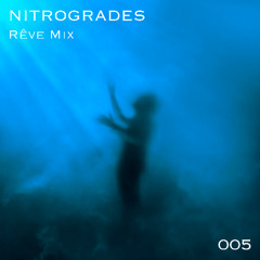 Nitrogrades - Rêve Mix 005