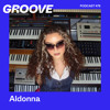 GROOVE Podcast 478 – Aldonna DJ mix artwork - Electronic music tracklist cover image