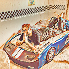 "Driving Too Fast in Slow Motion" by Stoney Bair