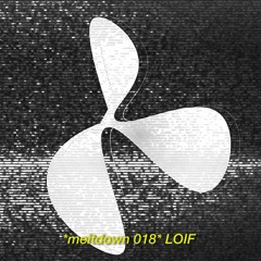 meltdown 18 - LOIF