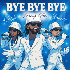Bye Bye Bye Cover ft. Gunner & Keshi