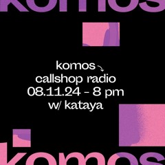 Komos w/  Kataya 08.11.24