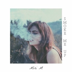 SMOKE ME UP