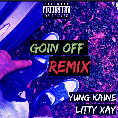 Going Off (remix) ft. Litty Xay