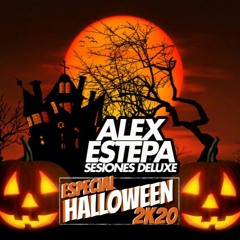 HALLOWEEN 2K20 ALEX ESTEPA SESIONES DELUXE