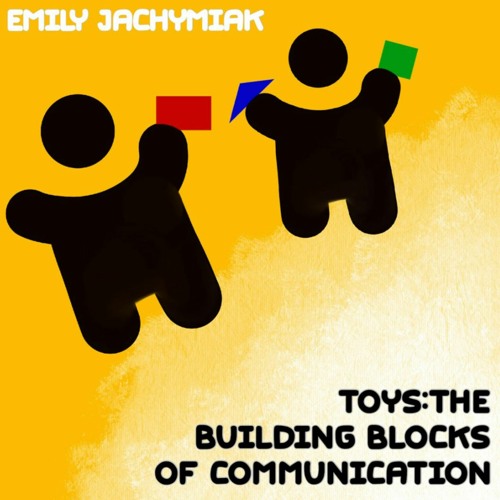 Stream Toys The Building Blocks of Communication by Emily J Listen