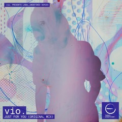 vio. - Just For You (Original Mix)