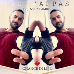 PAUL KAPPAS FT JESSICA LAMBIS - CHANCE IN LIFE