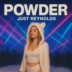 POWDER - JUST RYENOLDS