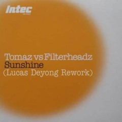 Tomaz vs. Filterheadz - Sunshine (Lucas Deyong Rework) [FREE DOWNLOAD]